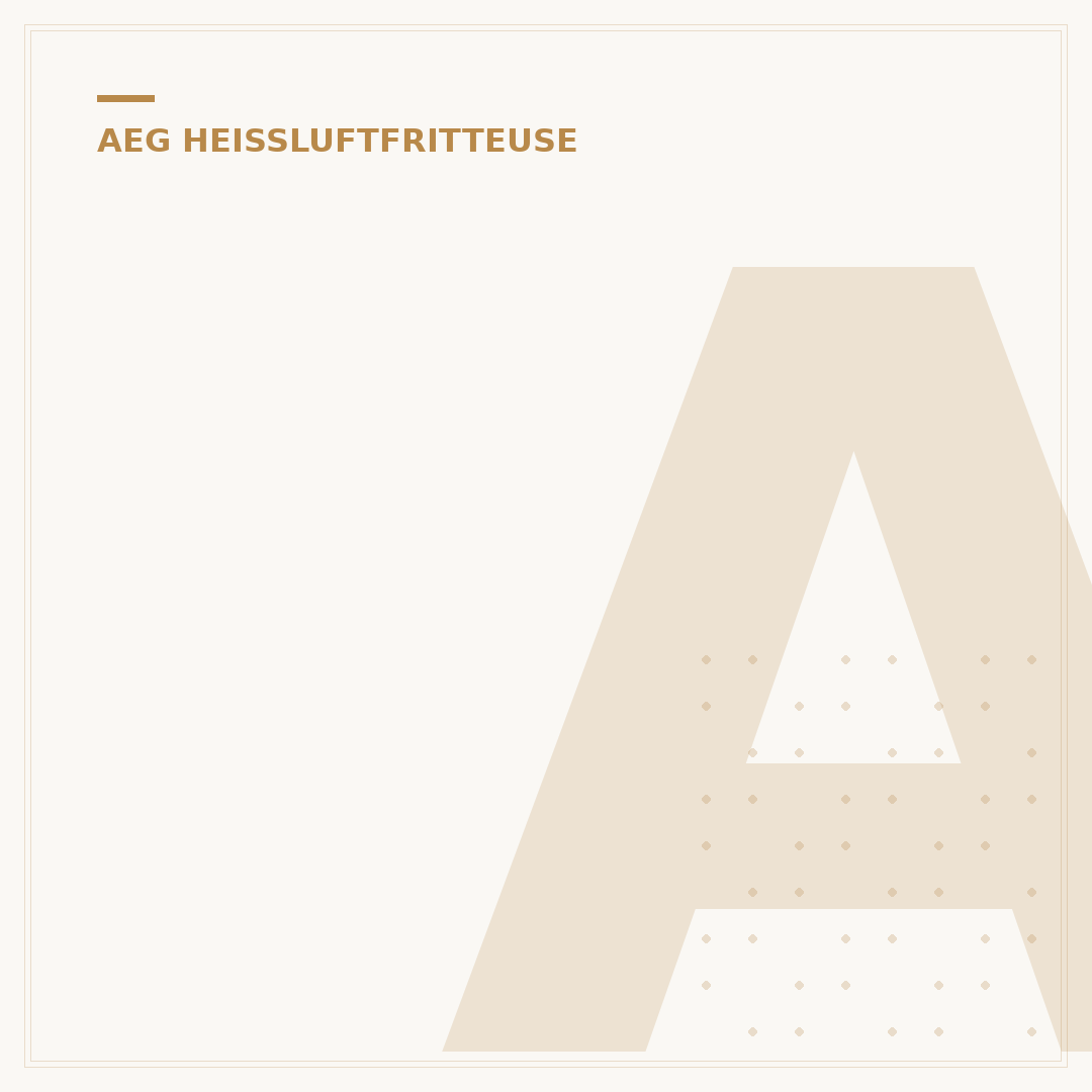 AEG Heißluftfritteuse AAF5B: 5 Vorteile für Ihre Küche