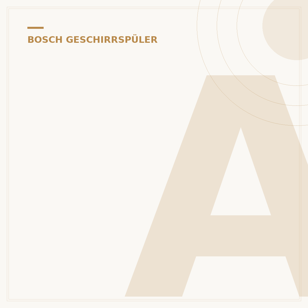 Anleitung Bosch Geschirrspüler: Einfach bedienen & pflegen