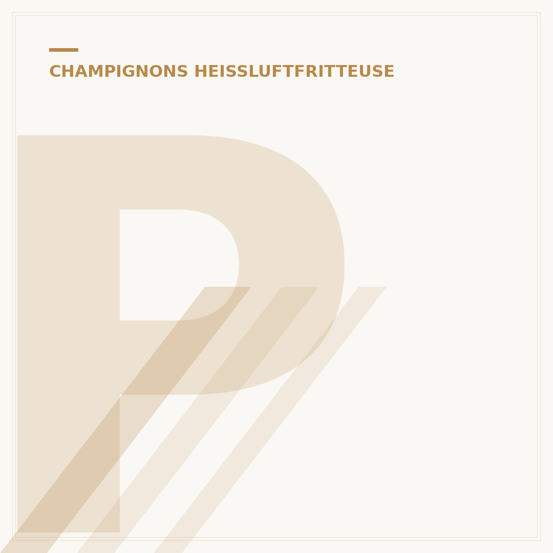 Pilze in Heißluftfritteuse zubereiten: 15 Min Guide