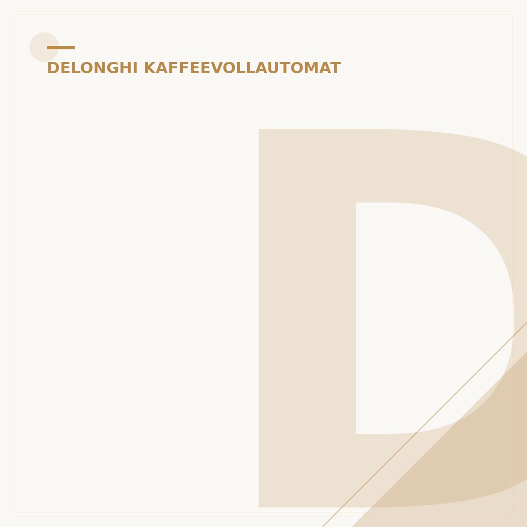 Delonghi Kaffeevollautomat: Ihr Perfekter Kaffee – 5 Tipps