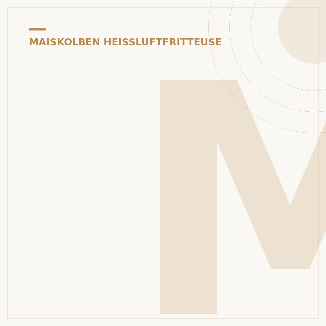 Maiskolben Heißluftfritteuse: Perfekt in 15 Min.