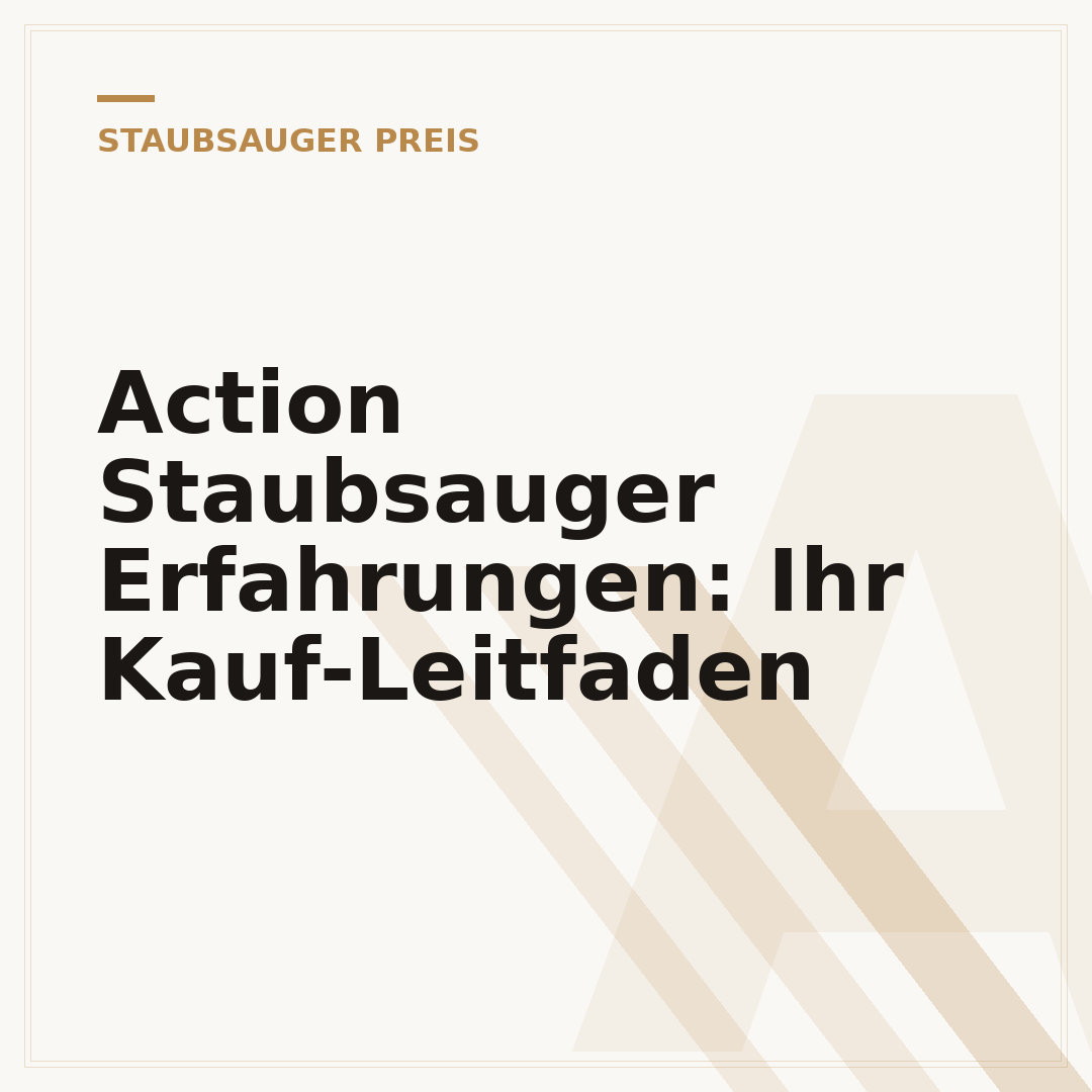 Action Staubsauger Erfahrungen: Ihr Kauf-Leitfaden