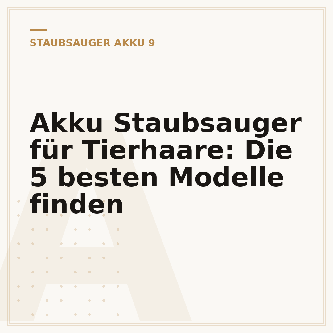Akku Staubsauger für Tierhaare: Die 5 besten Modelle finden