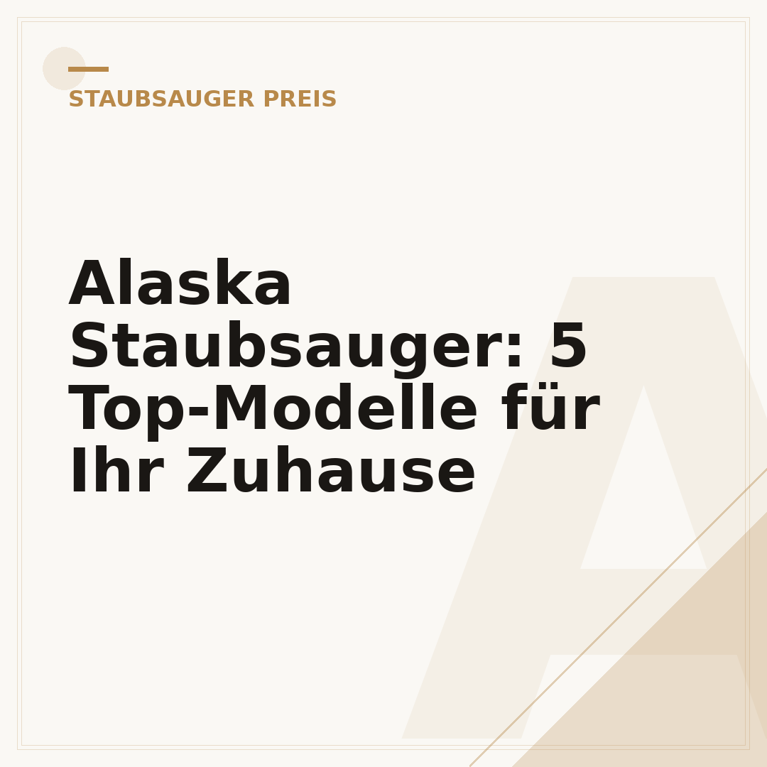 Alaska Staubsauger: 5 Top-Modelle für Ihr Zuhause