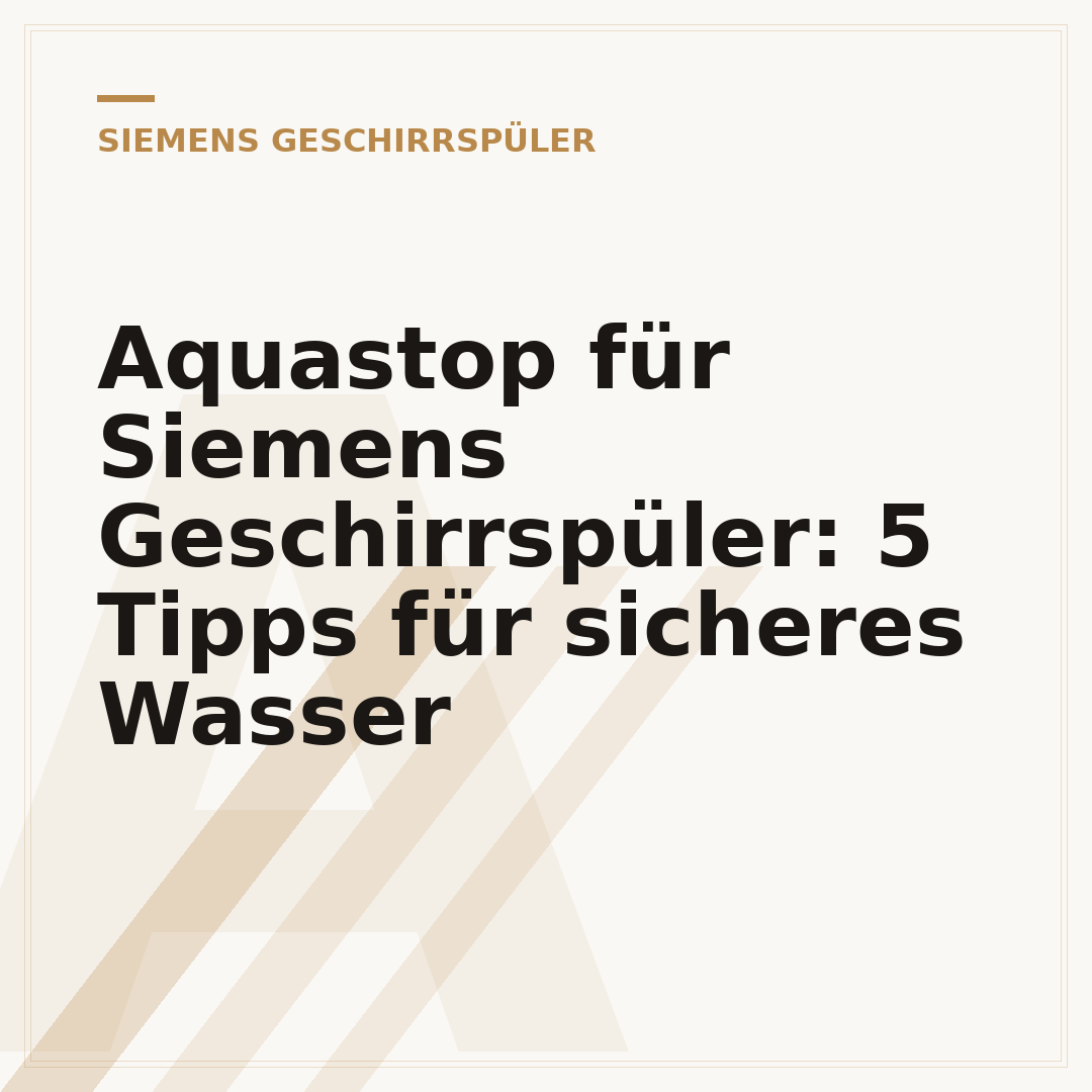 Aquastop für Siemens Geschirrspüler: 5 Tipps für sicheres Wasser