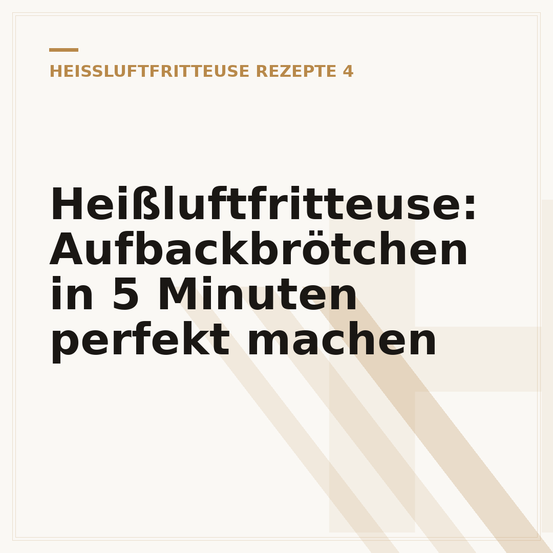 Heißluftfritteuse: Aufbackbrötchen in 5 Minuten perfekt machen