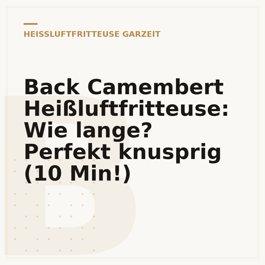 Back Camembert Heißluftfritteuse: Wie lange? Perfekt knusprig (10 Min!)