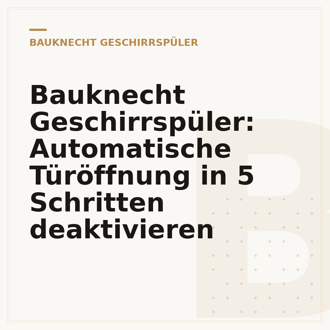 Bauknecht Geschirrspüler: Automatische Türöffnung in 5 Schritten deaktivieren