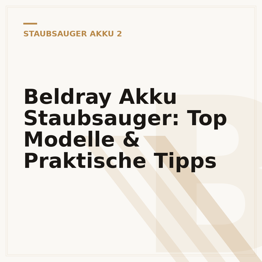 Beldray Akku Staubsauger: Top Modelle & Praktische Tipps