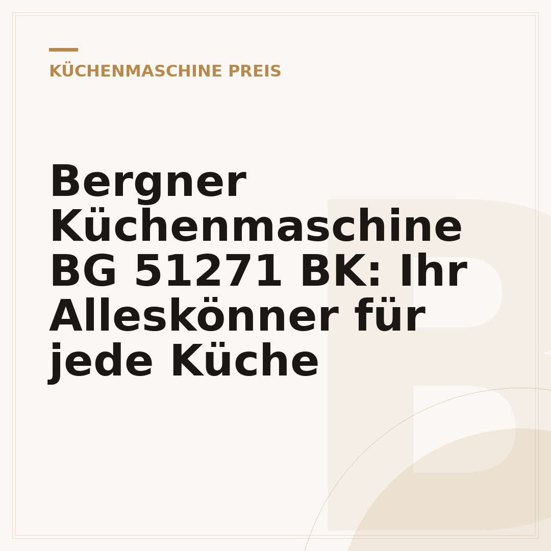 Bergner Küchenmaschine BG 51271 BK: Ihr Alleskönner für jede Küche