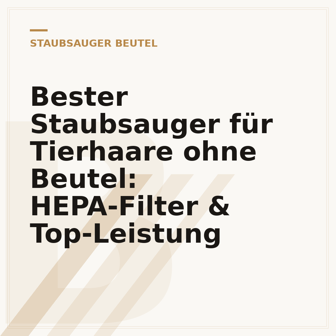 Bester Staubsauger für Tierhaare ohne Beutel: HEPA-Filter & Top-Leistung
