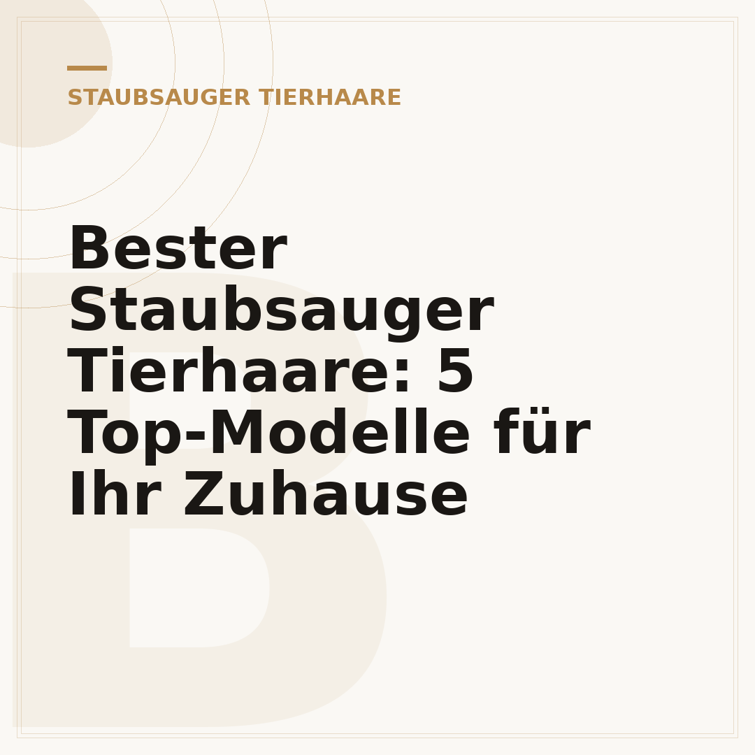 Bester Staubsauger Tierhaare: 5 Top-Modelle für Ihr Zuhause