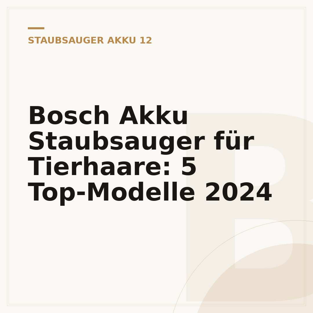 Bosch Akku Staubsauger für Tierhaare: 5 Top-Modelle 2024