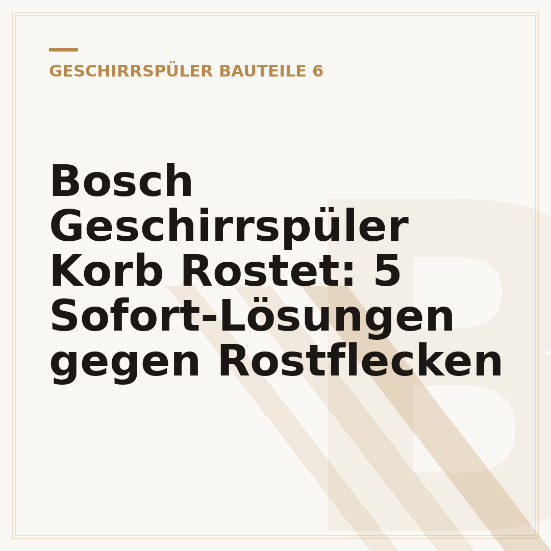 Bosch Geschirrspüler Korb Rostet: 5 Sofort-Lösungen gegen Rostflecken