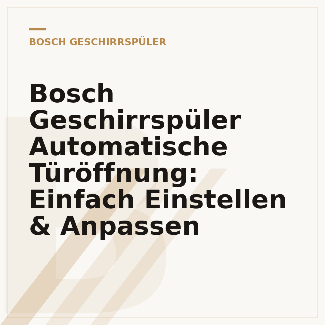 Bosch Geschirrspüler Automatische Türöffnung: Einfach Einstellen & Anpassen