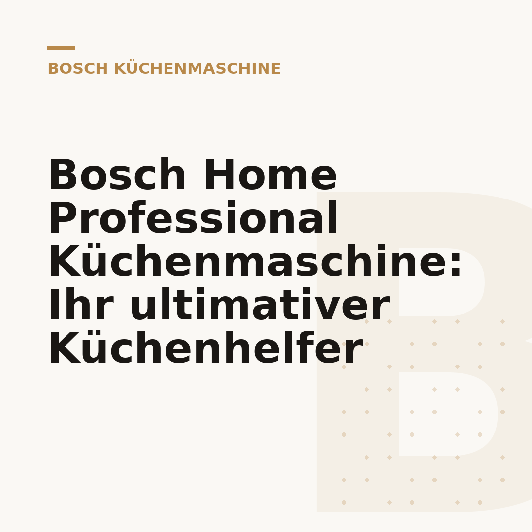 Bosch Home Professional Küchenmaschine: Ihr ultimativer Küchenhelfer