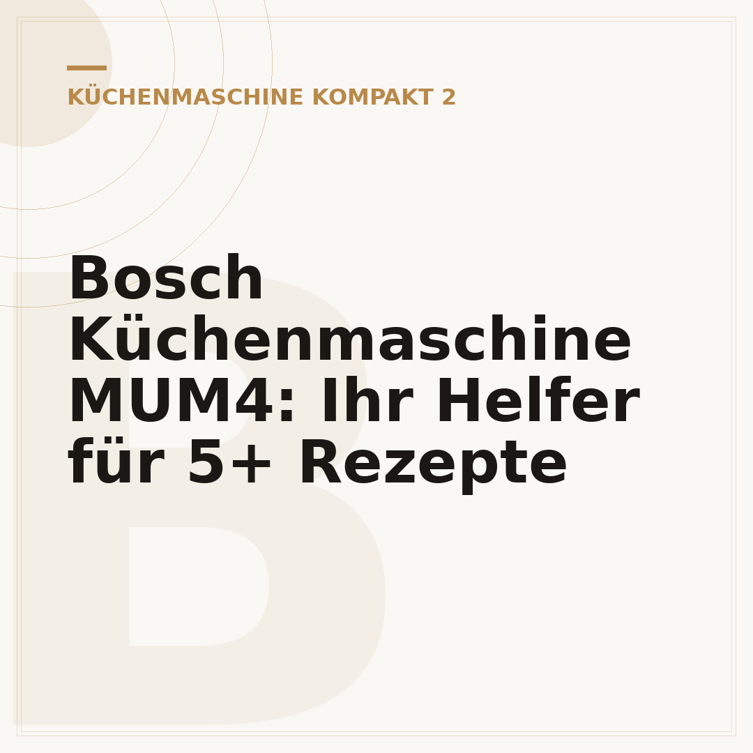 Bosch Küchenmaschine MUM4: Ihr Helfer für 5+ Rezepte