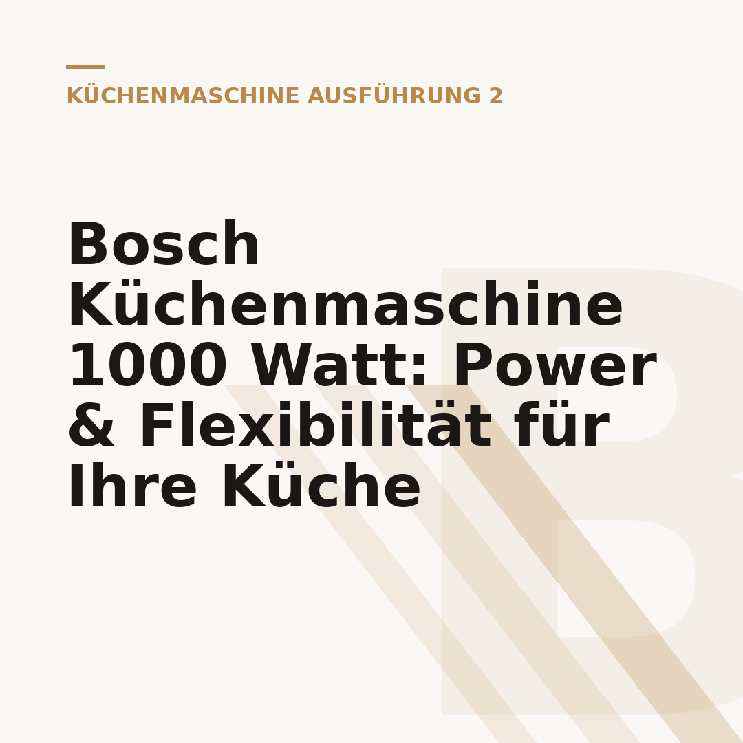Bosch Küchenmaschine 1000 Watt: Power & Flexibilität für Ihre Küche