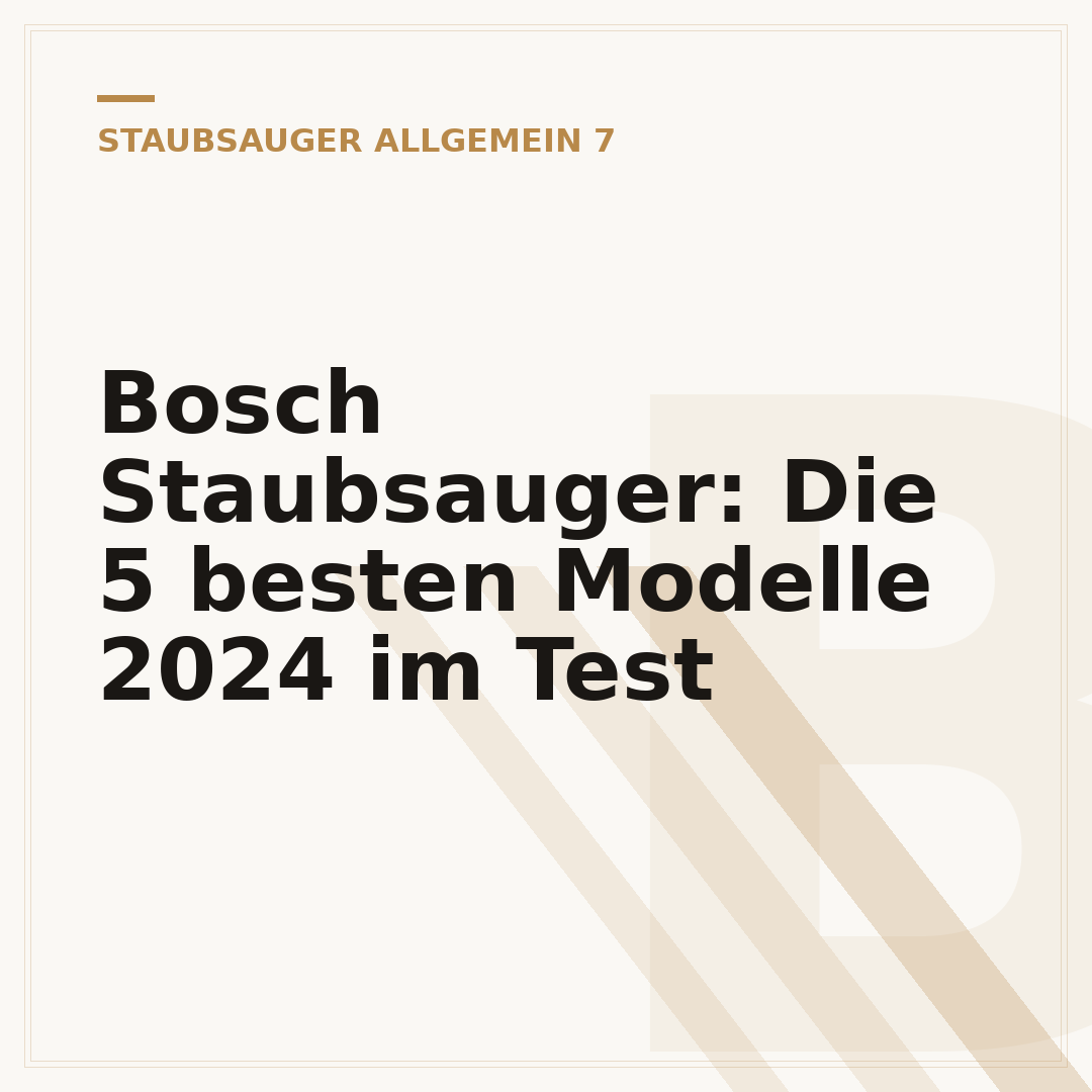 Bosch Staubsauger: Die 5 besten Modelle 2024 im Test