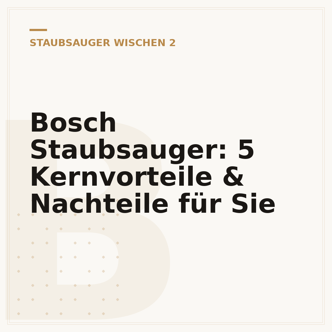 Bosch Staubsauger: 5 Kernvorteile & Nachteile für Sie