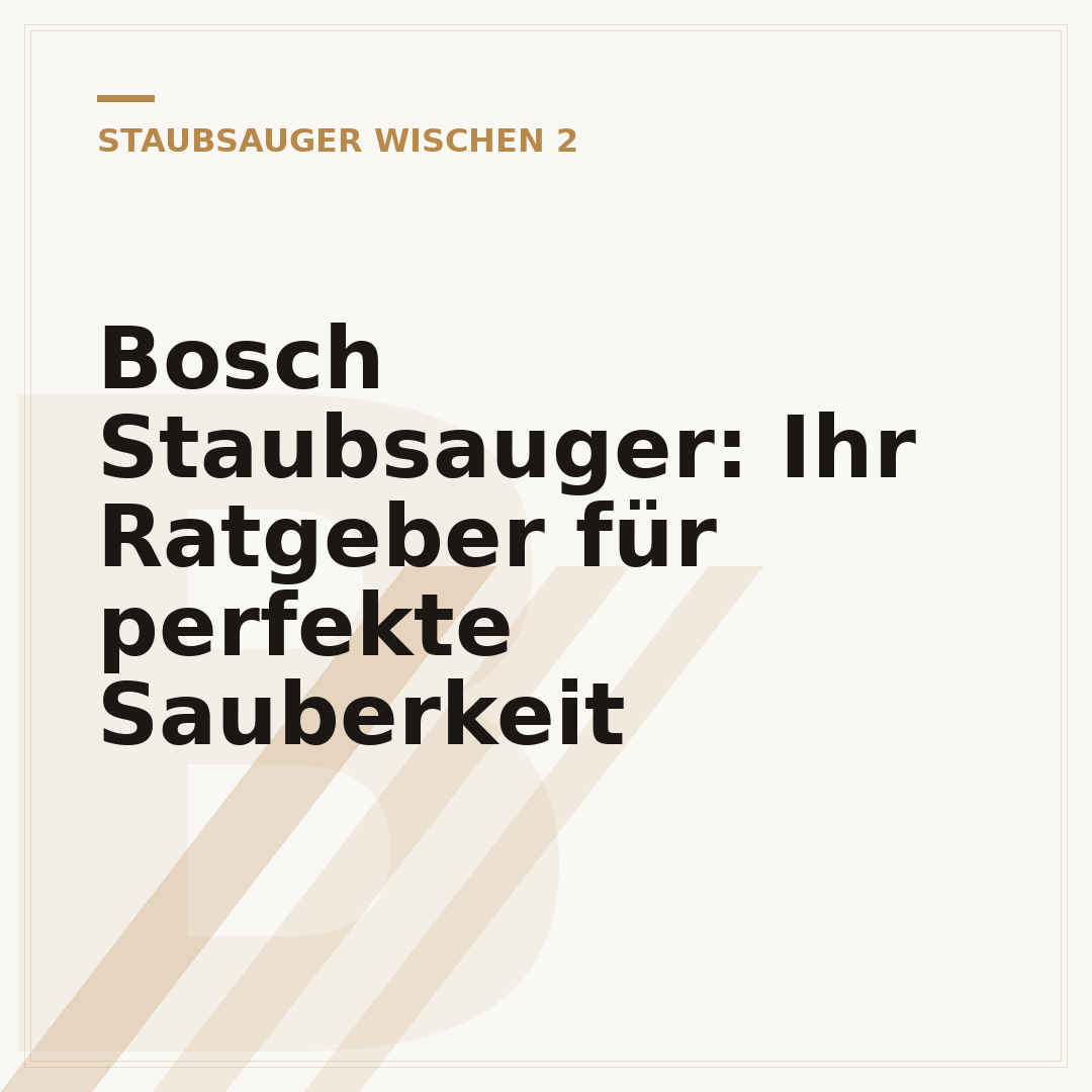 Bosch Staubsauger: Ihr Ratgeber für perfekte Sauberkeit