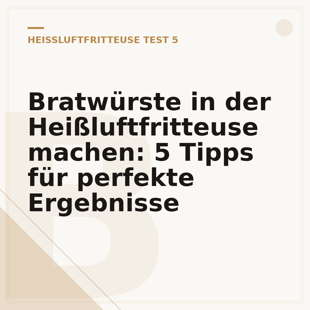 Bratwürste in der Heißluftfritteuse machen: 5 Tipps für perfekte Ergebnisse
