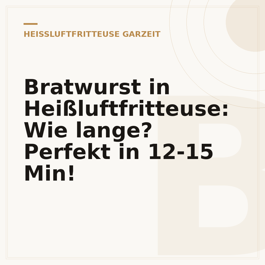 Bratwurst in Heißluftfritteuse: Wie lange? Perfekt in 12-15 Min!