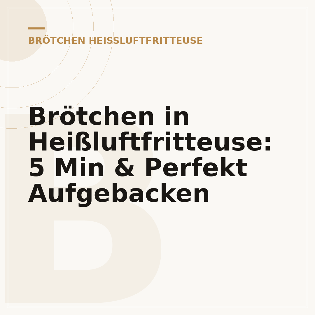 Brötchen in Heißluftfritteuse: 5 Min & Perfekt Aufgebacken