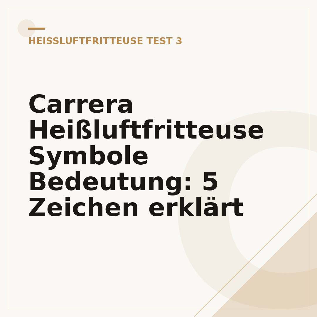 Carrera Heißluftfritteuse Symbole Bedeutung: 5 Zeichen erklärt