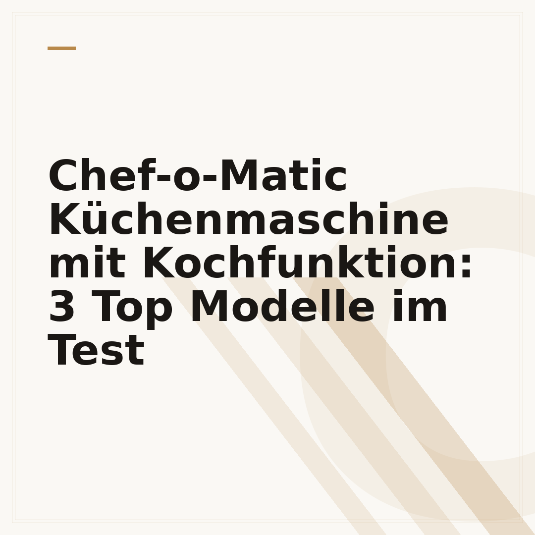 Chef-o-Matic Küchenmaschine mit Kochfunktion: 3 Top Modelle im Test
