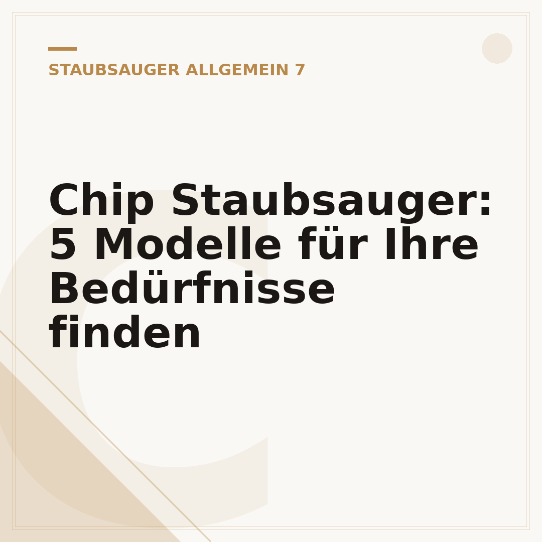 Chip Staubsauger: 5 Modelle für Ihre Bedürfnisse finden