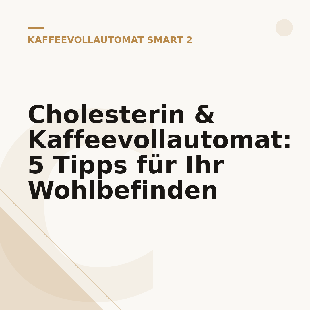Cholesterin & Kaffeevollautomat: 5 Tipps für Ihr Wohlbefinden
