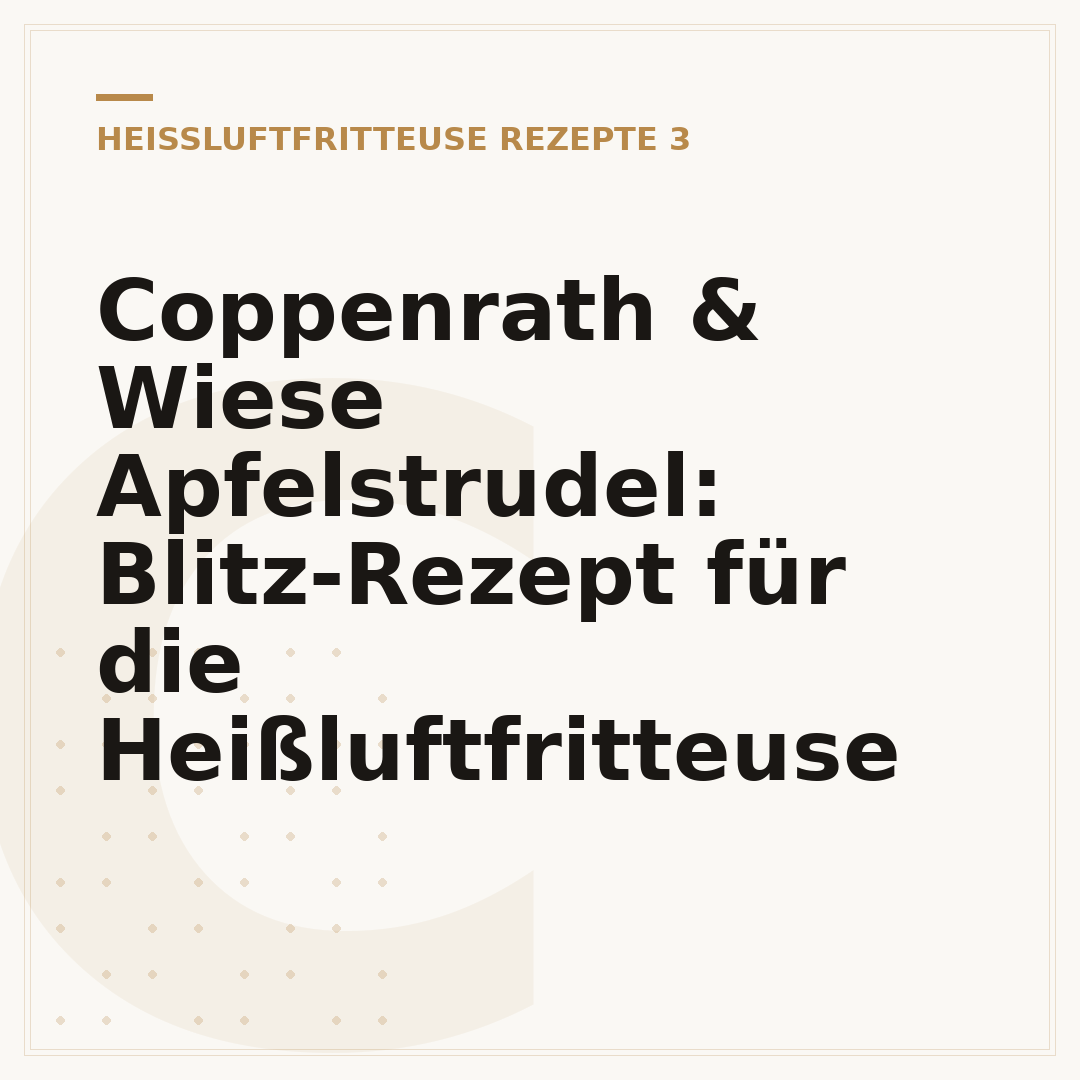 Coppenrath & Wiese Apfelstrudel: Blitz-Rezept für die Heißluftfritteuse