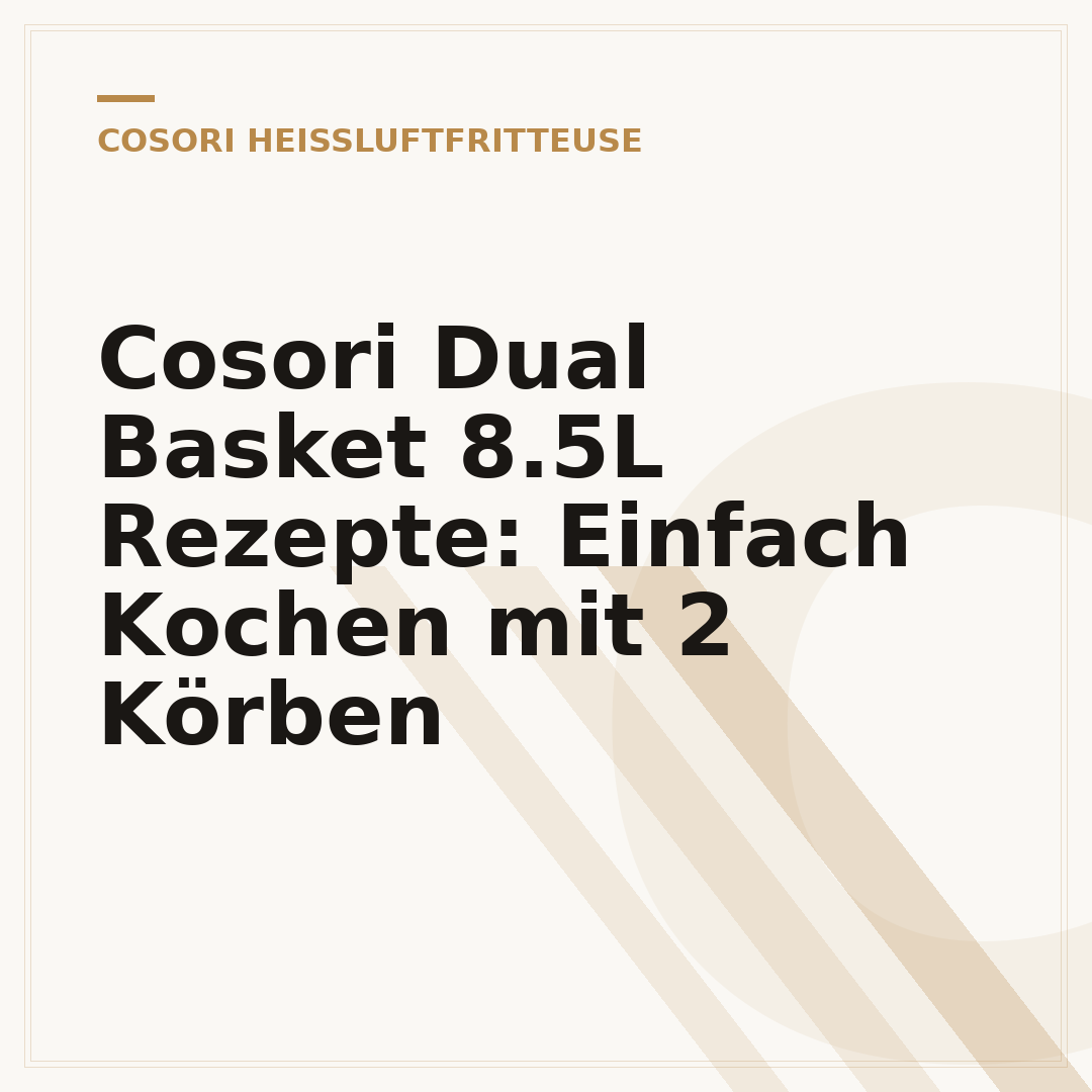 Cosori Dual Basket 8.5L Rezepte: Einfach Kochen mit 2 Körben