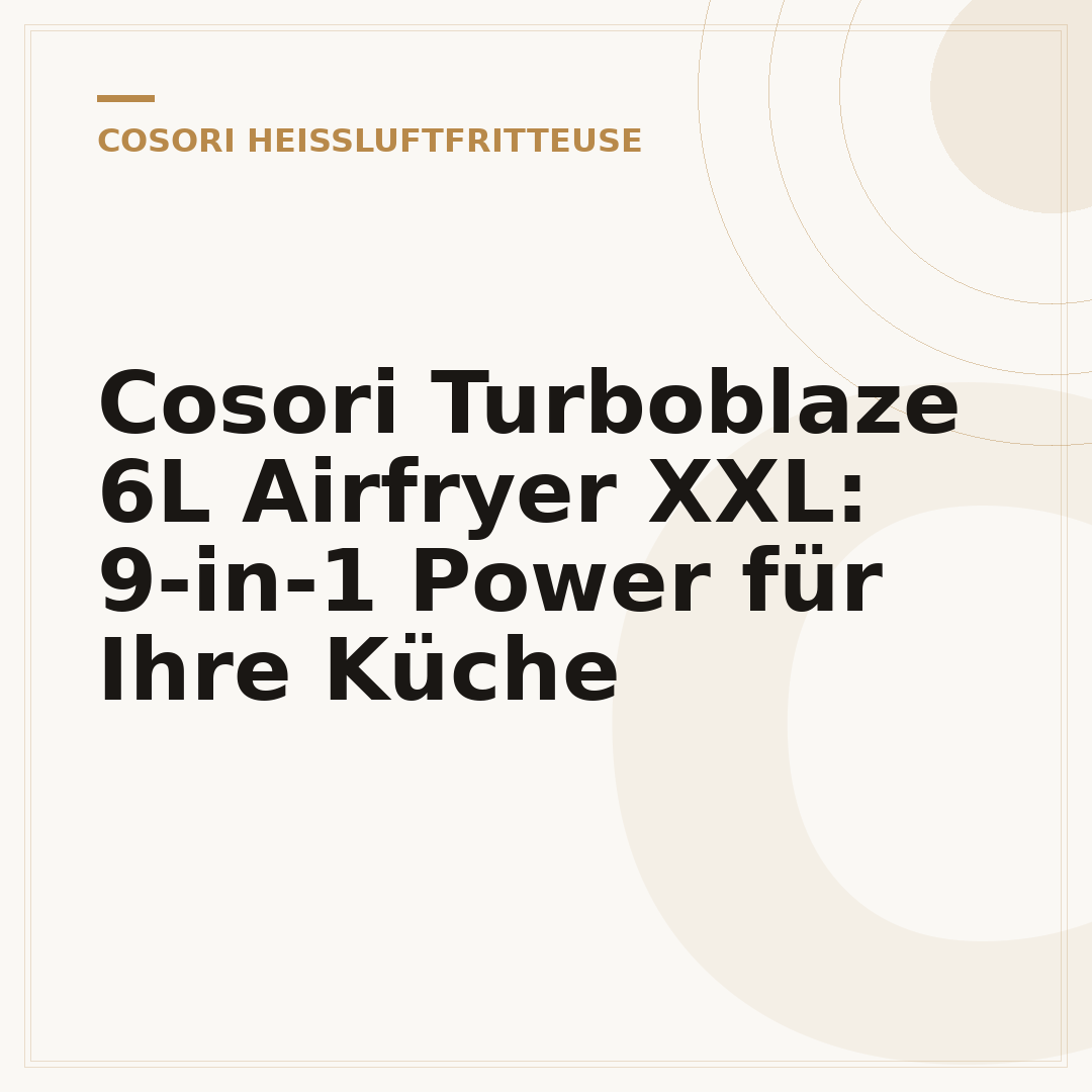 Cosori Turboblaze 6L Airfryer XXL: 9-in-1 Power für Ihre Küche