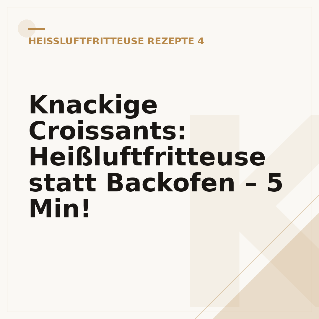 Knackige Croissants: Heißluftfritteuse statt Backofen – 5 Min!