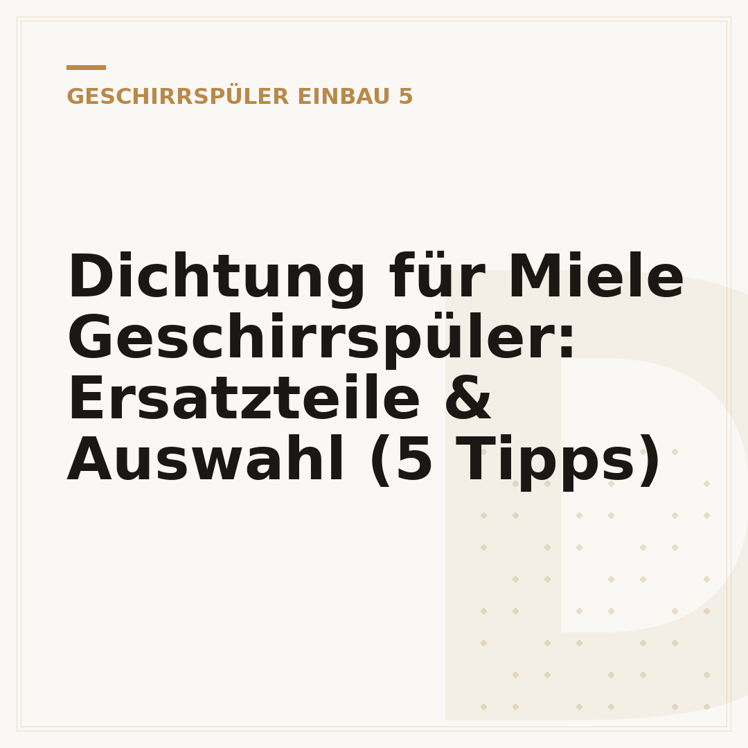 Dichtung für Miele Geschirrspüler: Ersatzteile & Auswahl (5 Tipps)