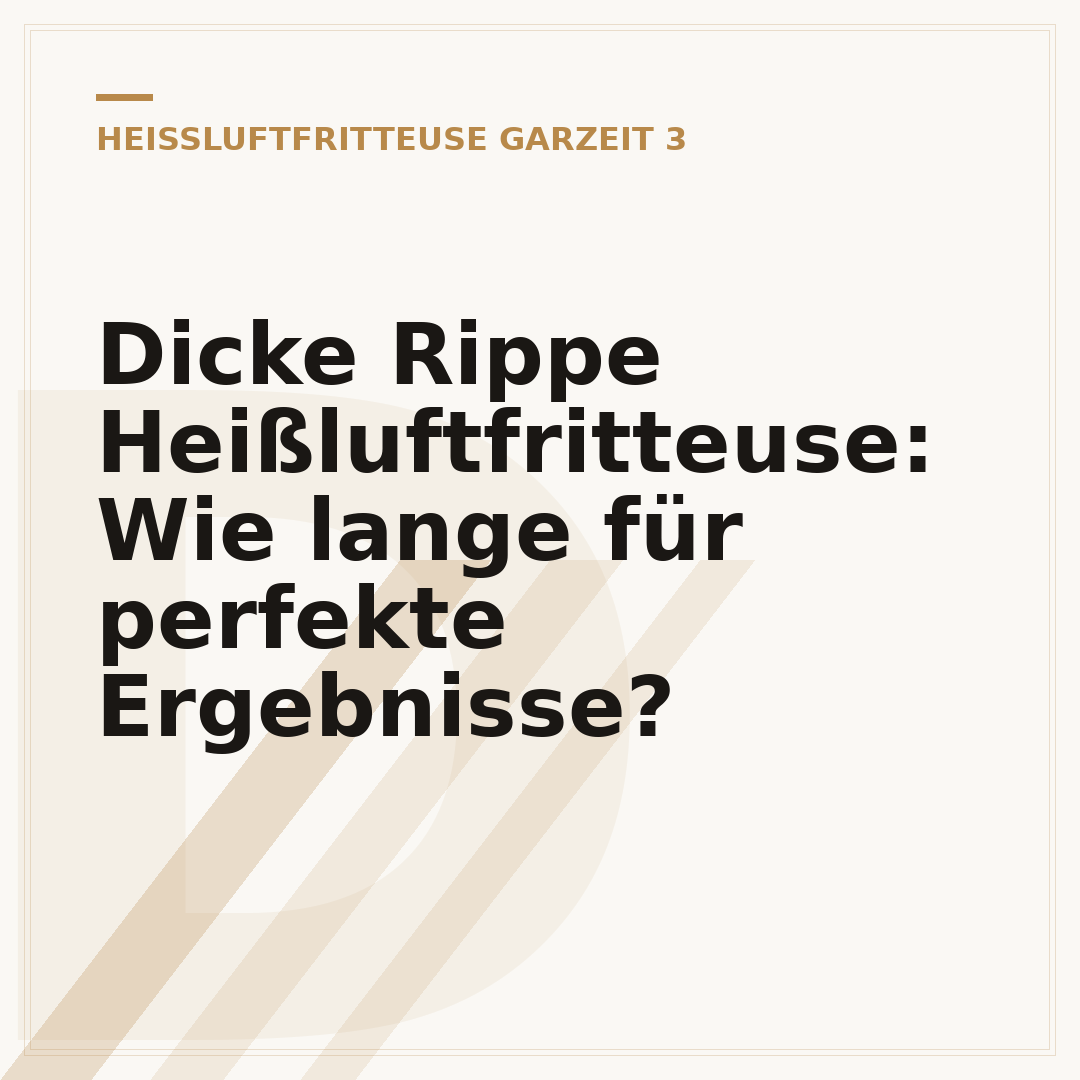 Dicke Rippe Heißluftfritteuse: Wie lange für perfekte Ergebnisse?