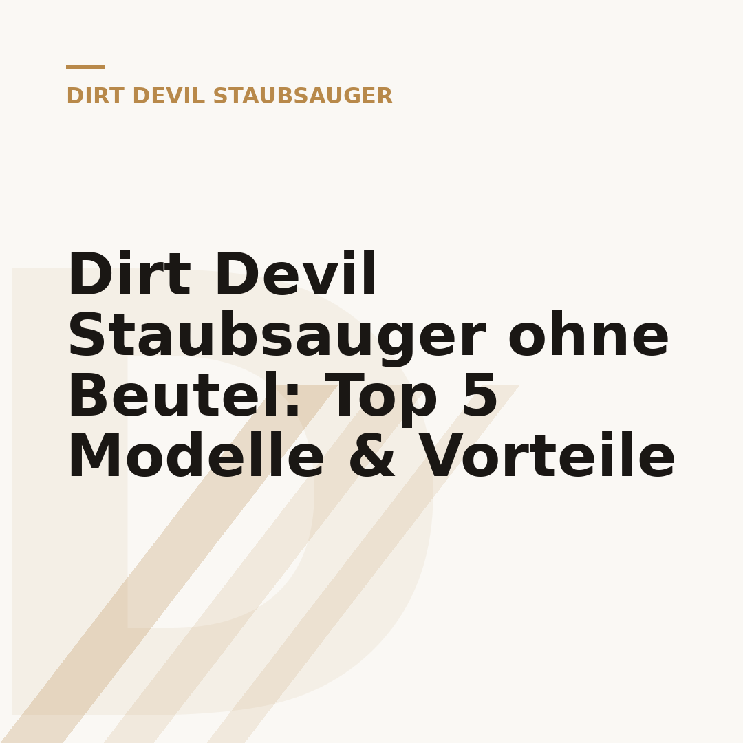 Dirt Devil Staubsauger ohne Beutel: Top 5 Modelle & Vorteile