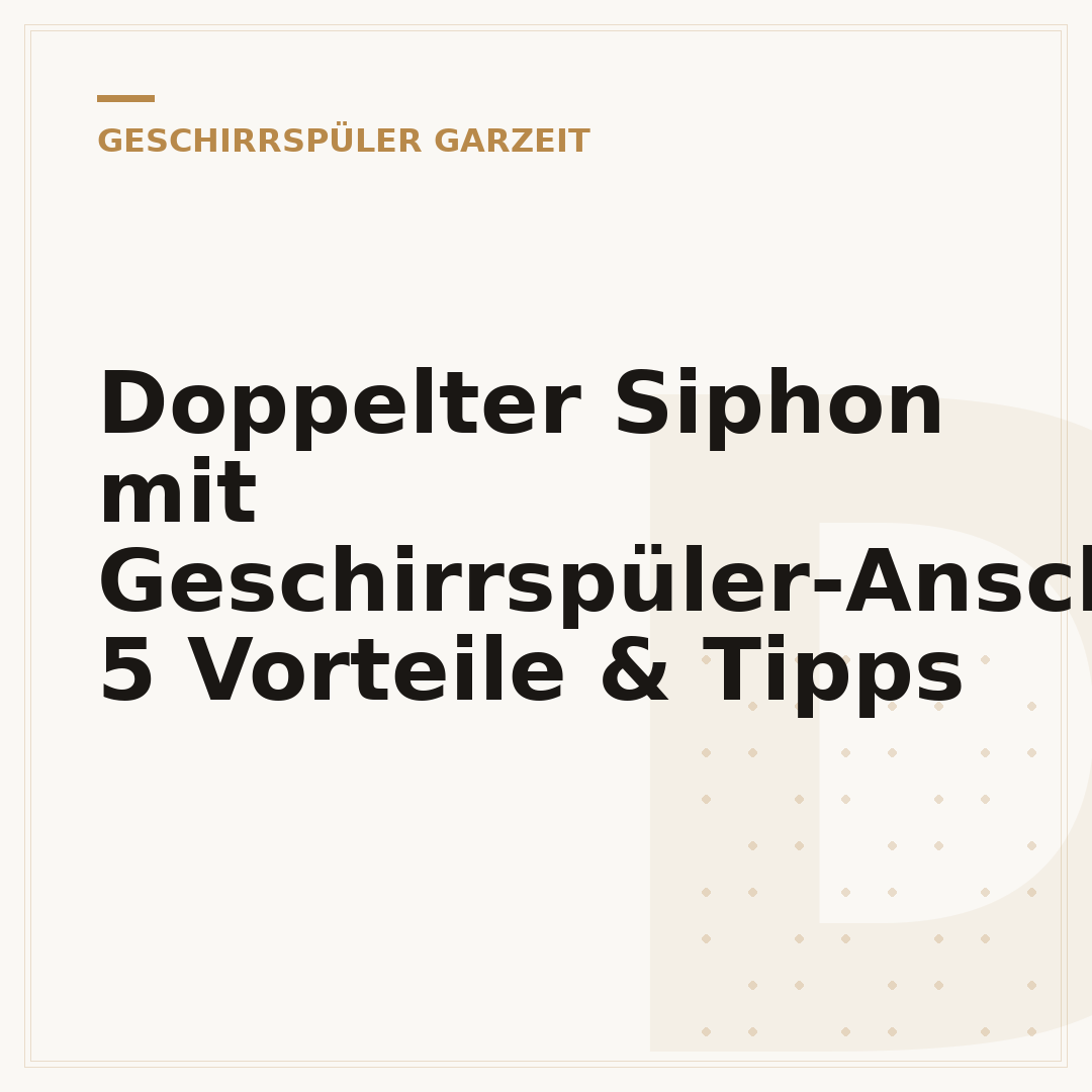 Doppelter Siphon mit Geschirrspüler-Anschluss: 5 Vorteile & Tipps