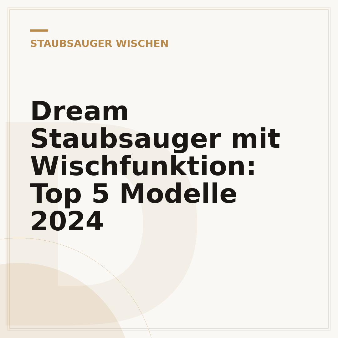 Dream Staubsauger mit Wischfunktion: Top 5 Modelle 2024