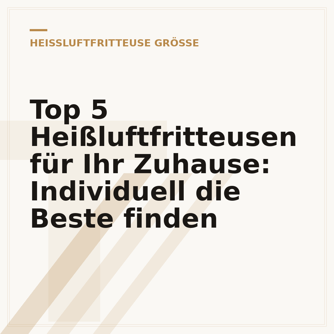 Top 5 Heißluftfritteusen für Ihr Zuhause: Individuell die Beste finden