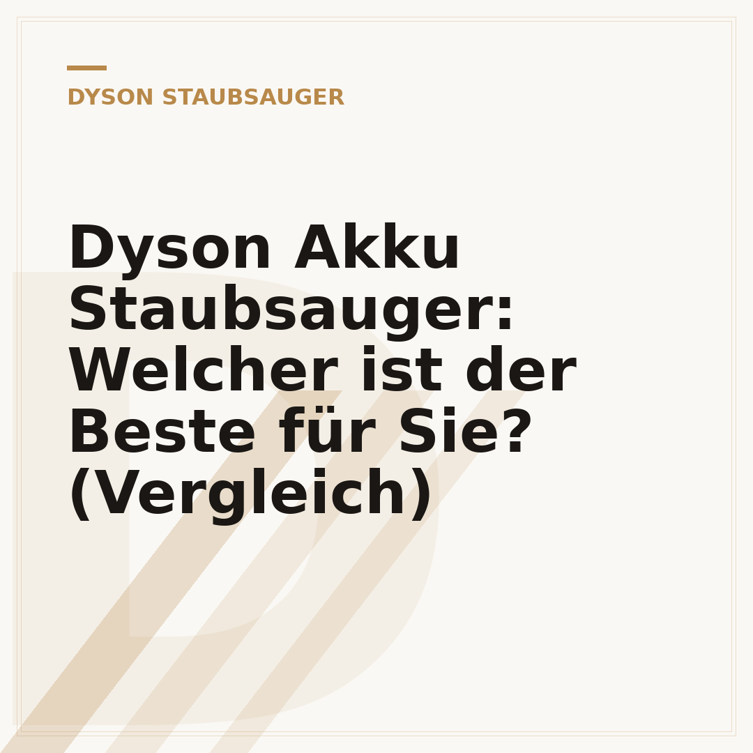 Dyson Akku Staubsauger: Welcher ist der Beste für Sie? (Vergleich)