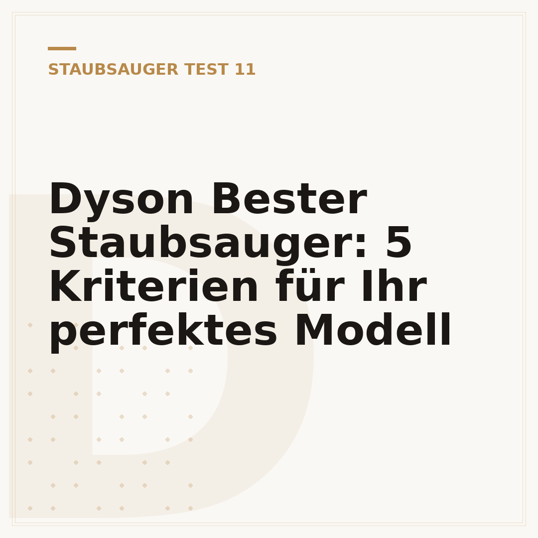 Dyson Bester Staubsauger: 5 Kriterien für Ihr perfektes Modell