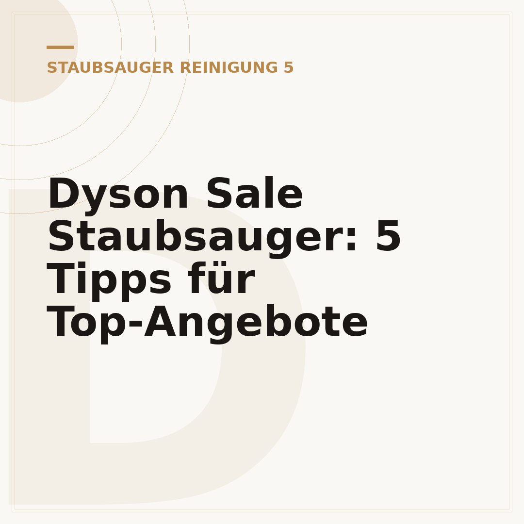 Dyson Sale Staubsauger: 5 Tipps für Top-Angebote