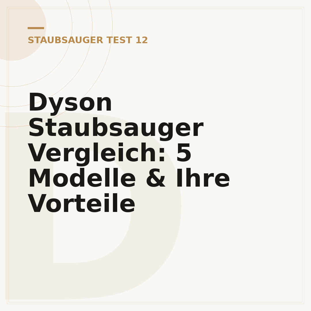 Dyson Staubsauger Vergleich: 5 Modelle & Ihre Vorteile