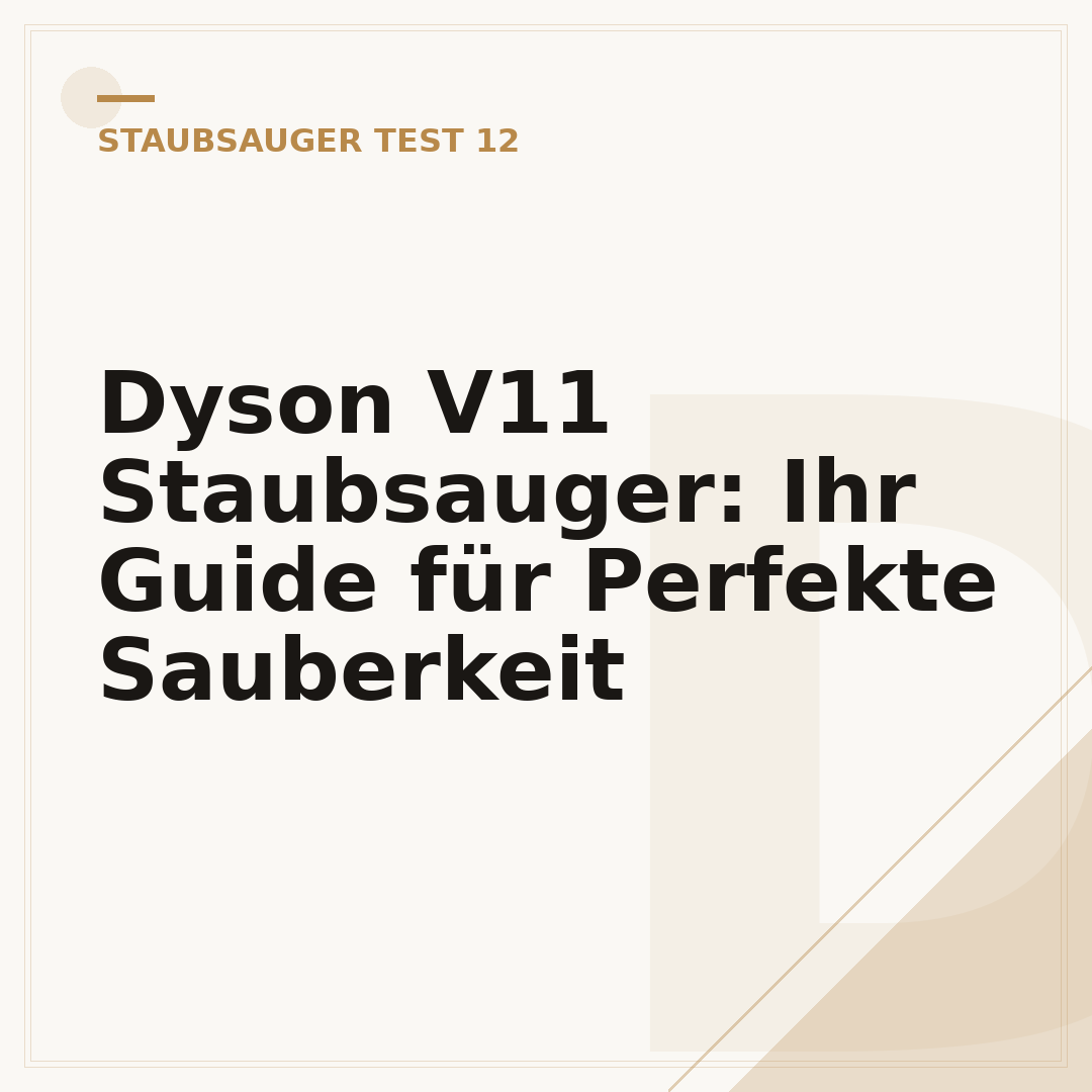 Dyson V11 Staubsauger: Ihr Guide für Perfekte Sauberkeit