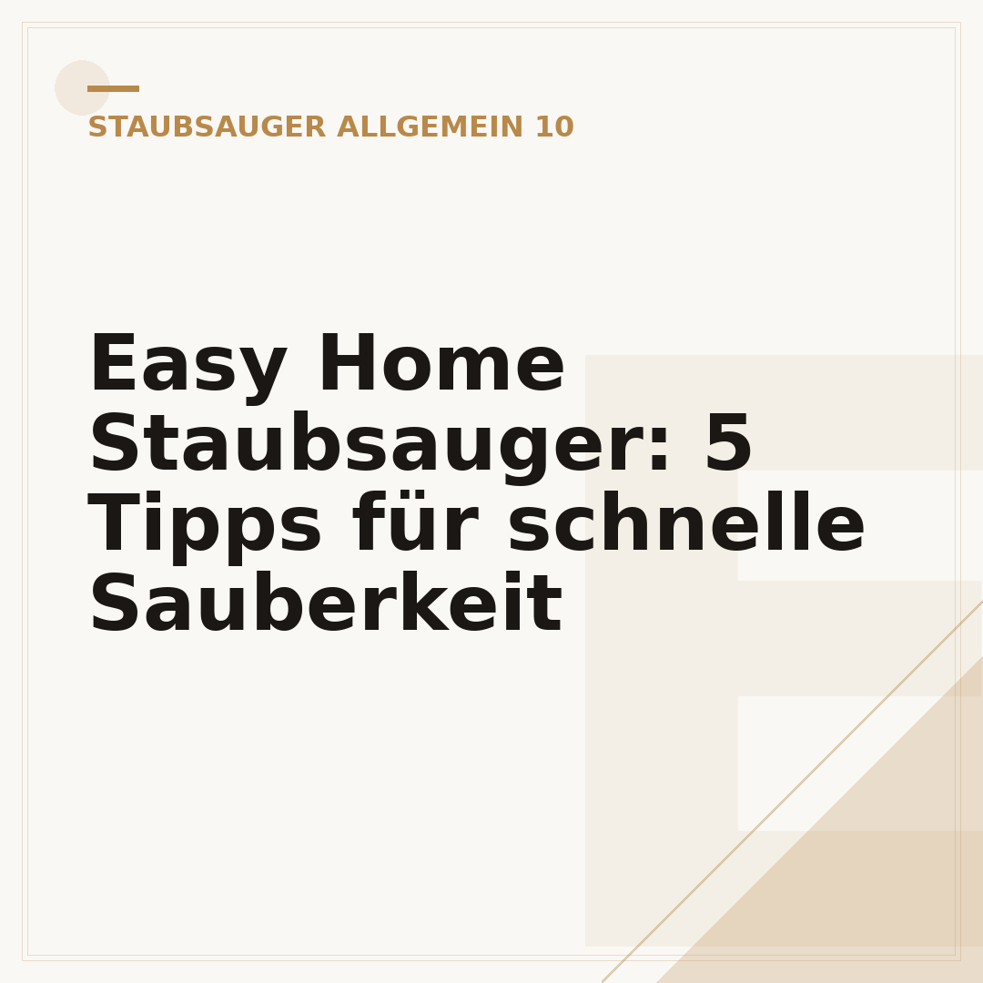 Easy Home Staubsauger: 5 Tipps für schnelle Sauberkeit
