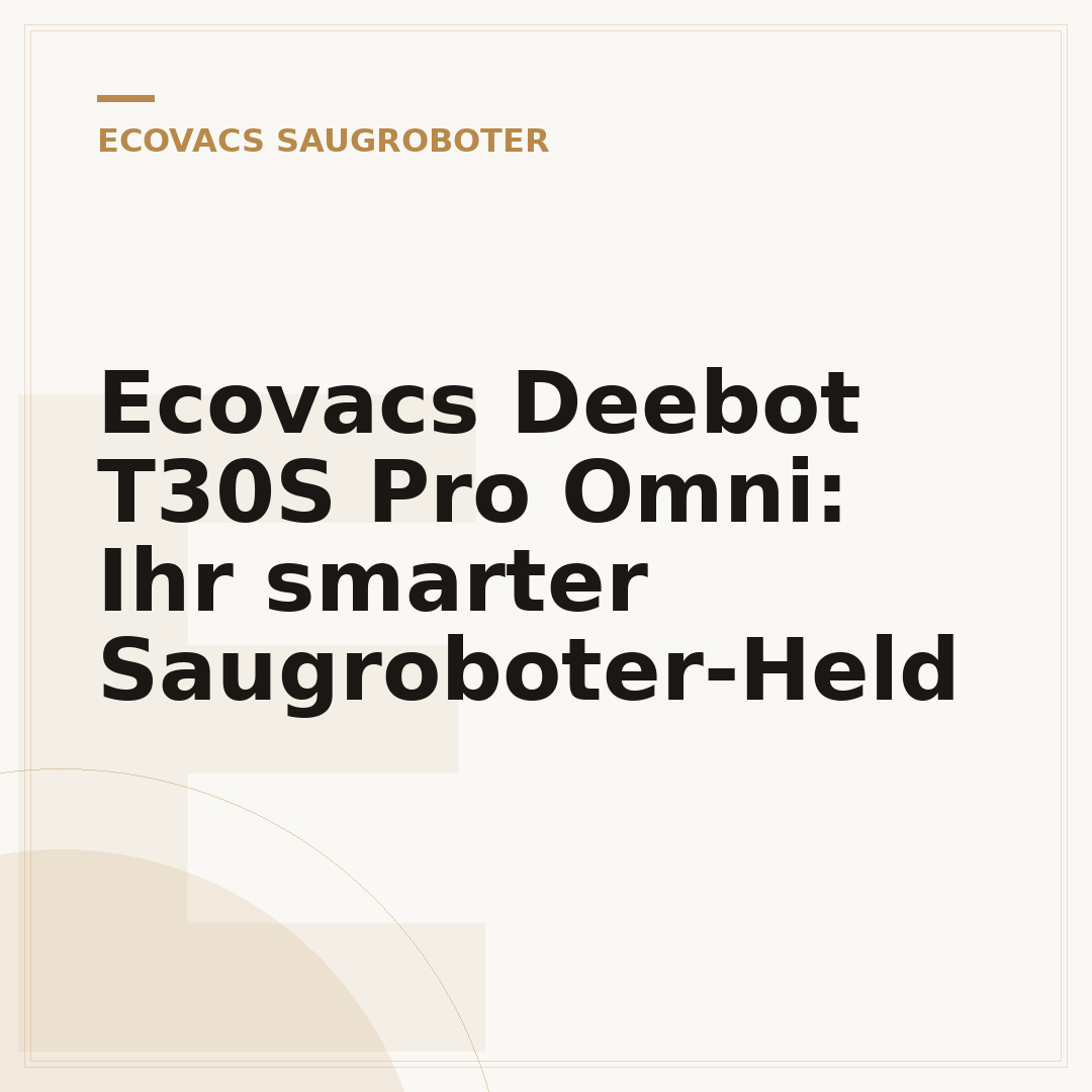Ecovacs Deebot T30S Pro Omni: Ihr smarter Saugroboter-Held