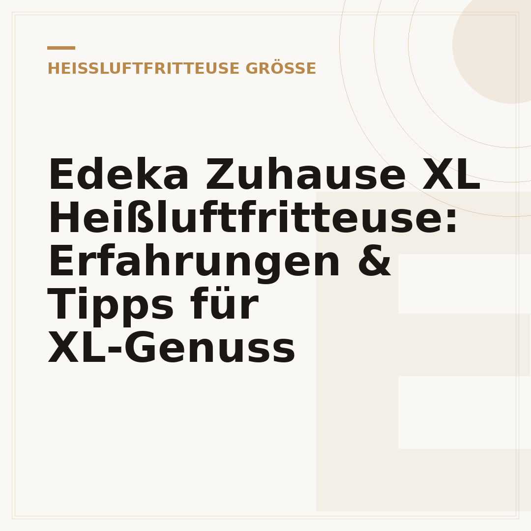 Edeka Zuhause XL Heißluftfritteuse: Erfahrungen & Tipps für XL-Genuss